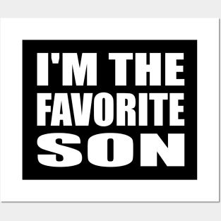 I'm The Favorite Son - Son Quote Posters and Art